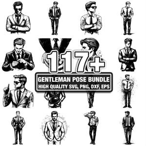 May include: Black and white illustrations of men in various poses, wearing suits and sunglasses. The image includes the text "117+ GENTLEMAN POSE BUNDLE HIGH QUALITY SVG, PNG, DXF, EPS". The illustrations are in a classic, vintage style.