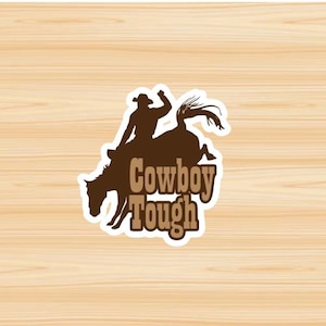 Cowboy Tough Sticker, Magnet, or Heat Transfer, Glossy, Glow in the Dark, Matte, Gift for him, Horse Decal for Laptops, Cowboy Decal