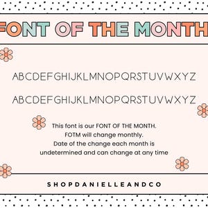 The image is a poster for a font of the month, featuring the alphabet with a floral design and text indicating that the font will change each month and that the date of the change can be determined at any time.