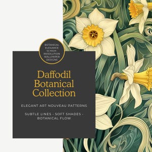 Könnte beinhalten: Ein digitales Kunstdesign mit einem sich wiederholenden Muster aus Narzissen mit weißen Blütenblättern und gelben Zentren, vor einem Hintergrund aus grünen Blättern und Stängeln. Das Design enthält den Text "Daffodil Botanical Collection" und "Elegant Art Nouveau Patterns".