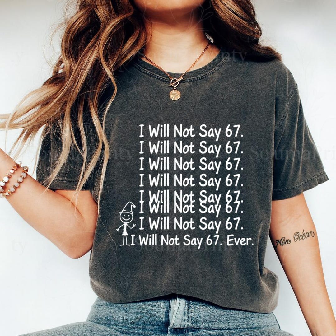 I Will Not Say 67 PNG: Funny Teacher Gen Alpha Classroom Humor (digital ...