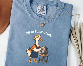 Camiseta Lapidary Goose Off to Polish Rocks Comfort Colors®, Camiseta para aficionados al tallado de rocas
