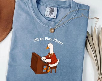 Piano Goose Comfort Colors® Shirt, Off to Play Piano Silly Goose Tee, Pianist Gift