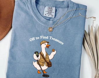 Metal Detecting Goose Comfort Colors® Shirt, Off to Find Treasure Silly Goose Tee