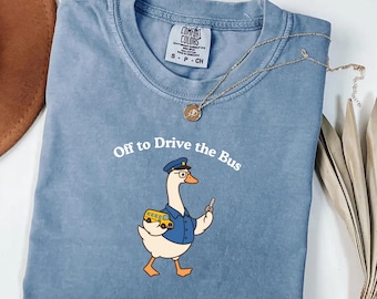 Camiseta Goose Comfort Colors® para conductor de autobús escolar, camiseta de trabajo "De camino a conducir el autobús"