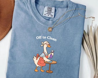 Camiseta House Cleaner Goose Off to Clean Comfort Colors®, Camiseta para profesionales de la limpieza