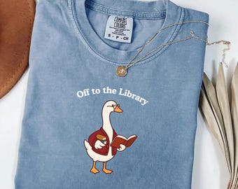 Librarian Goose Comfort Colors® Shirt, Off to the Library Silly Goose Tee, Library Gift