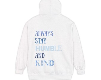 Always Stay Humble and Kind Hoodie | inspirational quote hoodie