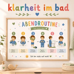 May include: A framed wall poster titled ABENDROUTINE featuring six numbered steps for a child's evening routine, including brushing teeth, washing face, changing clothes, putting on pyjamas, using the toilet, and washing hands, with colourful illustrations.