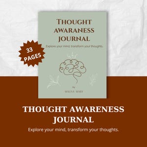 May include: A journal with the title "THOUGHT AWARENESS JOURNAL" in a serif font. The cover is light green with a brain graphic and the text "Explore your mind, transform your thoughts." A brown starburst reads "33 PAGES".