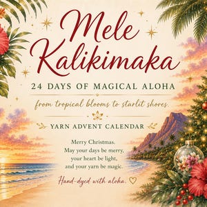 May include: A rectangular card featuring the text Mele Kalikimaka, 24 Days of Magical Aloha, from tropical blooms to starlit shores, and Yarn Advent Calendar. The design includes red hibiscus, white plumeria, a beach sunset, and a Christmas tree.