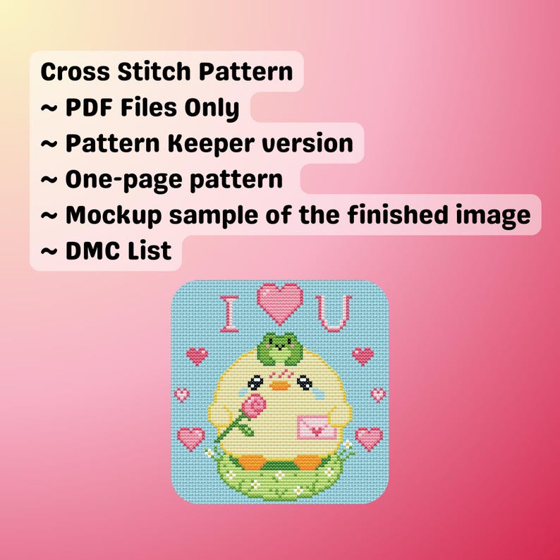 May include: A cross-stitch pattern featuring a cute yellow chick holding a pink rose, with the text "I U" and hearts. The pattern is on a light blue background, with the text "Cross Stitch Pattern", "PDF Files Only", "Pattern Keeper version", "One-page pattern", "Mockup sample of the finished image", and "DMC List".