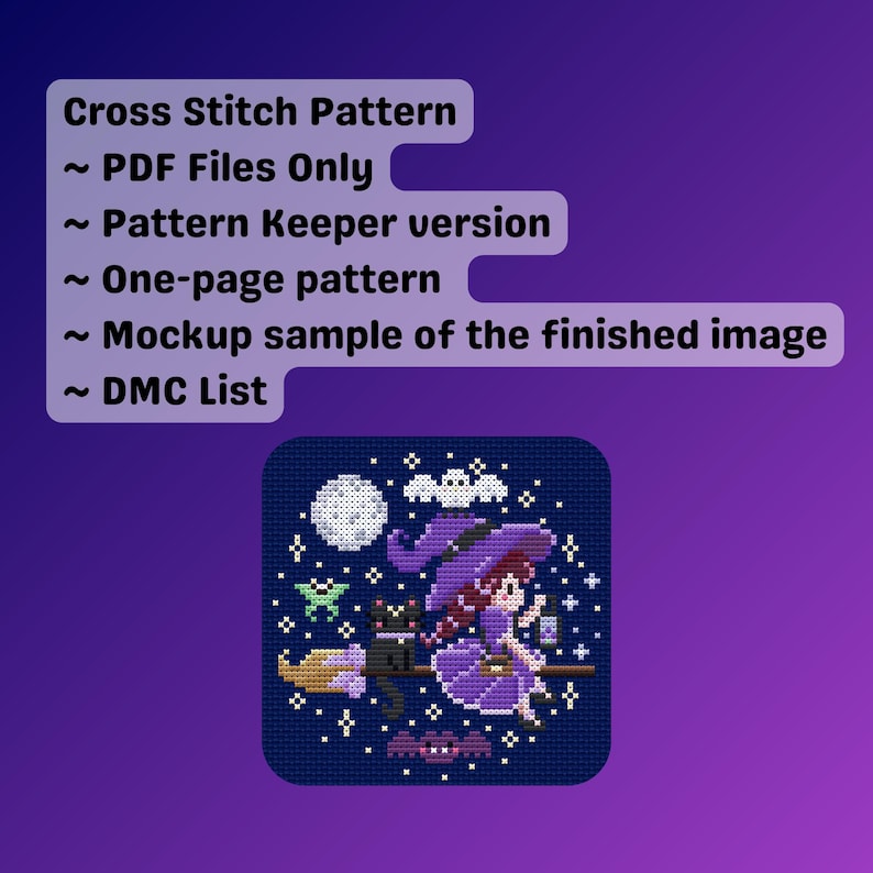 May include: A cross-stitch pattern featuring a witch on a broomstick, a black cat, and a full moon. The design is in shades of purple, red, and white against a dark blue background. The image includes text: Cross Stitch Pattern, PDF Files Only, Pattern Keeper version, One-page pattern, Mockup sample of the finished image, and DMC List.