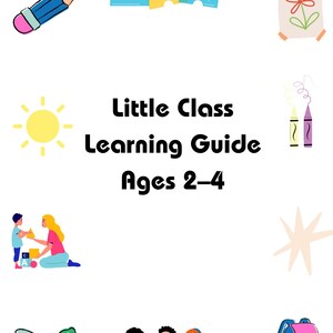 Könnte beinhalten: Weißer Hintergrund mit bunten Illustrationen und dem Text "Little Class Learning Guide Ages 2-4". Das Bild enthält einen Bleistift, Puzzleteile, eine Blumenzeichnung, eine Sonne, Buntstifte, spielende Kinder, eine Schere und einen Rucksack.