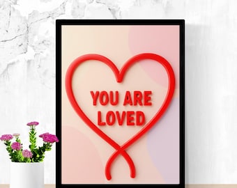You Are Loved Wall Art, Positive Affirmation Print, Love Quotes, Inspirational Quote Digital Download