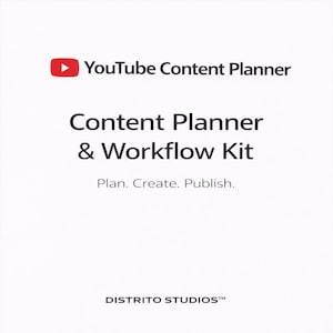 May include: A white cover with the text "YouTube Content Planner" and "Content Planner & Workflow Kit". The cover also includes the words "Plan. Create. Publish." and the DISTRITO STUDIOS™ logo.
