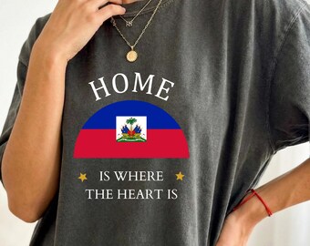Haiti Shirt Home is Where the Heart Is | Haiti Gift, Retro Haiti Flag Tee, Haitian Heritage Souvenir Apparel