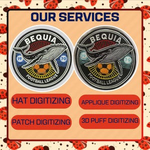 May include: Image features two circular patches with a whale design, the text "BEQUIA FOOTBALL LEAGUE", and the numbers "19" and "70". Below are four red rectangles with the text "HAT DIGITIZING", "APPLIQUE DIGITIZING", "PATCH DIGITIZING", and "3D PUFF DIGITIZING".