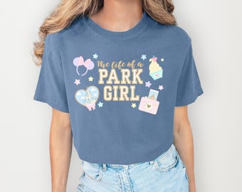 Life of a Park Girl Disney Shirt, Magic Kingdom Girls Shirt, Park Day Outfit, Theme Park Shirt, Family Disney Vacation, Comfort Colors