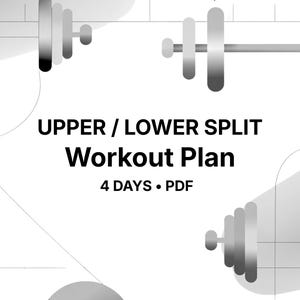 Peut inclure: Un plan d'entraînement en niveaux de gris intitulé "UPPER / LOWER SPLIT Workout Plan" avec le texte "4 DAYS • PDF". La conception comprend des illustrations de haltères stylisées et des formes géométriques, suggérant un thème de fitness ou d'exercice.