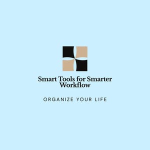 May include: A light blue background with a logo featuring a square composed of black, tan, and white shapes. Below the logo, the text reads "Smart Tools for Smarter Workflow" and "ORGANIZE YOUR LIFE."