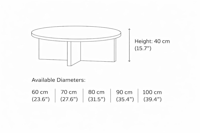 May include: A round coffee table with a height of 15.7 inches (40 cm). Available diameters are 23.6 inches (60 cm), 27.6 inches (70 cm), 31.5 inches (80 cm), 35.4 inches (90 cm), and 39.4 inches (100 cm).