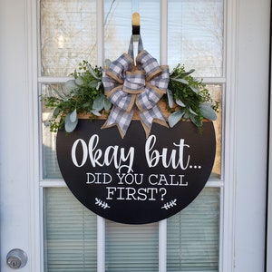 Front Door Decor | Okay but did you call first? | Year Round Wreath | Door Hanger |  Front Door Wreath |  Welcome Wreath | Door Wreath |