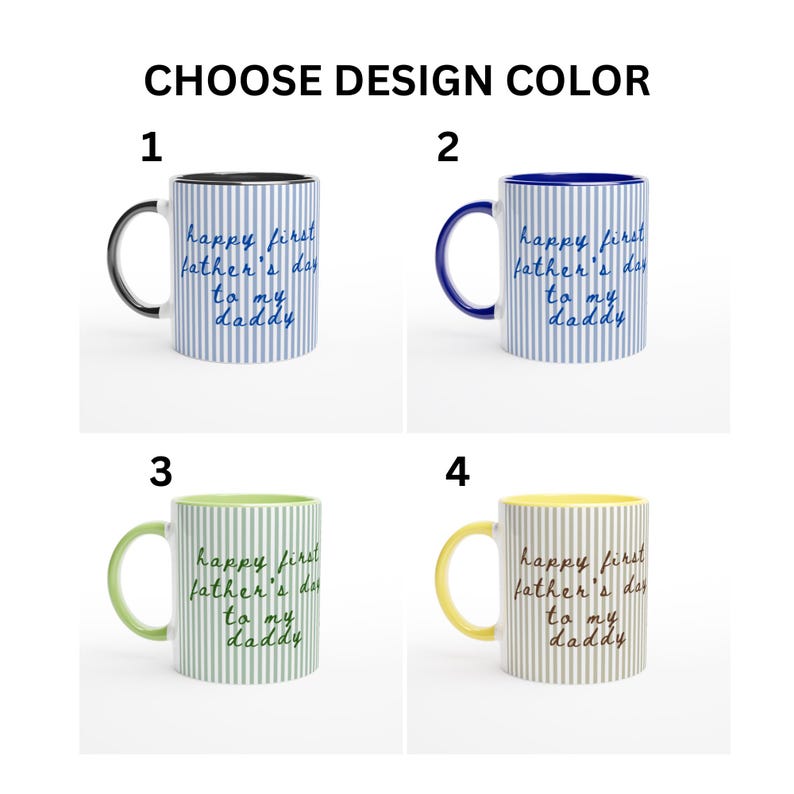 May include: Four coffee mugs with the text "happy first father's day to my daddy". Each mug has a different color handle and interior: black, blue, green, and yellow. The mugs have a vertical striped pattern.