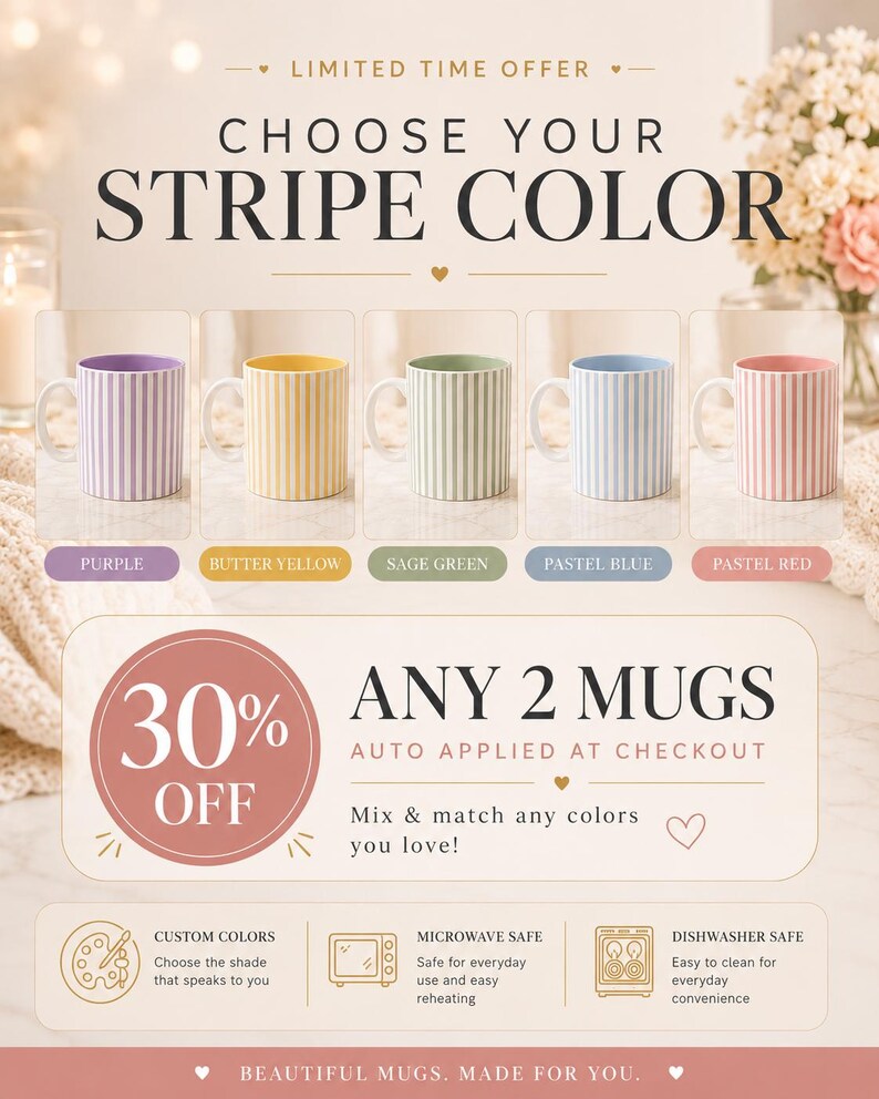 May include: An advertisement for striped mugs in various pastel colors: purple, butter yellow, sage green, pastel blue, and pastel red. The text reads "Choose Your Stripe Color" and "Any 2 Mugs 30% Off". The mugs are microwave and dishwasher safe.