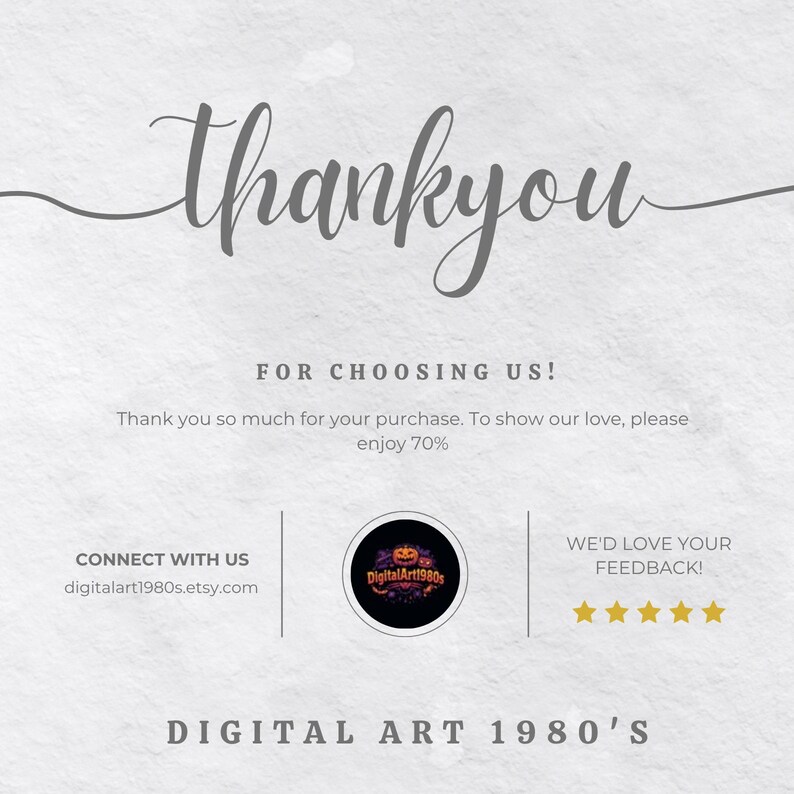 May include: A digital art graphic with the word "Thank You" in a cursive font. The text "FOR CHOOSING US!" is below, along with a message and a logo. The graphic includes the text "DIGITAL ART 1980'S".