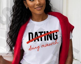 Funny PNG, Sarcasm PNG, Dating Doing Research PNG, Single Girl Png, Trendy Png, Digital Download