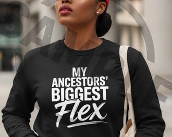 Black History Month PNG |My Ancestors' Biggest Flex| Black Girl Magic Sublimation Design | Digital Download