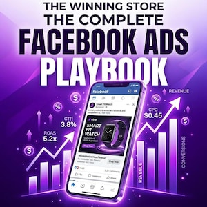 Puede incluir: Un gráfico digital titulado The Winning Store The Complete Facebook Ads Playbook que muestra un teléfono inteligente con un anuncio de Facebook para un Smart Fit Watch, rodeado de gráficos morados, flechas y datos como CTR 3.8% y ROAS 5.2x.