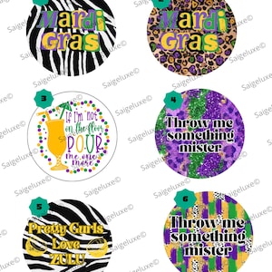 May include: A collection of six round Mardi Gras themed designs. The designs feature text like "Mardi Gras", "Throw me something mister", and "Pretty Girls Love Zulu" in various colors and patterns, including zebra and leopard prints.