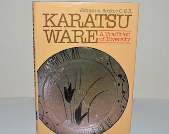 Karatsu Ware a Tradition of Diversity - 1st Japanese Edition 1986 - Hardcover + Dust Jacket - Fully Illustrated