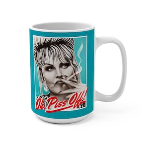 May include: White ceramic mug with a turquoise background featuring a black and white illustration of a woman with a cigarette in her mouth. The text "Oh, Piss Off!" is written in red and white letters.
