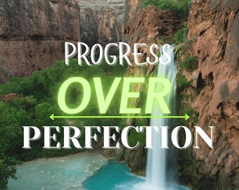 Progress Over Perfection Motivational Quote Art (Digital Download)