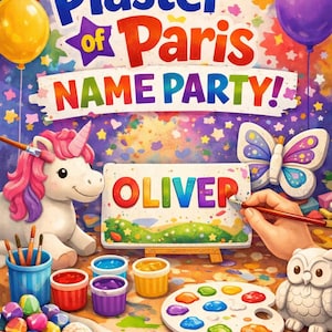 May include: A vibrant illustration advertising a "Plaster of Paris NAME PARTY!" with a unicorn, balloons, and painting materials. The name "OLIVER" is displayed on a canvas. A butterfly and an owl are also featured.