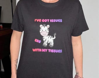 Ich habe Probleme mit meinen Taschentüchern - Zebra Awareness T-Shirt EDS