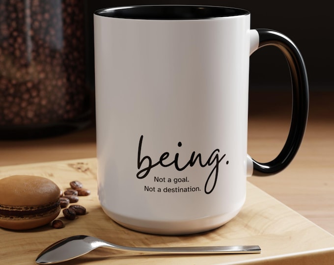 Minimalist Ceramic Coffee Mug, Motivational 'Being' Design (11oz 15oz)