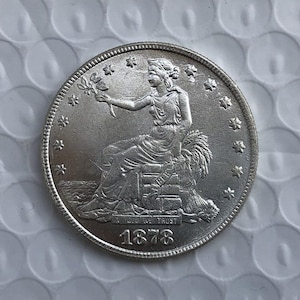 Coin 1 dollar 1878 Trade Seated Liberty Eagle / USA United States Vintage Coin / Numismatic Gift / Decorative version