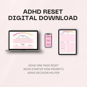 May include: A digital download graphic with the text "ADHD RESET DIGITAL DOWNLOAD." The image shows a laptop, phone, and tablet displaying pink and white ADHD planning templates. The bottom of the image has the text "ADHD ONE PAGE RESET, ADHD STARTER TASK PROMPTS, ADHD DECISION HELPER."