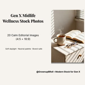May include: A serene image featuring a steaming mug of tea, an open book, and eyeglasses on a neutral-toned surface. The scene is bathed in soft daylight, with text overlay indicating "Gen X Midlife Wellness Stock Photos" and "20 Calm Editorial Images".
