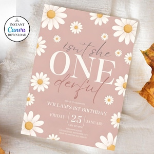 May include: A pink birthday invitation featuring daisy illustrations. The text says "isn't she ONE derful" with details for William's 1st birthday, including the date, time, and location. The invitation is a Canva download.