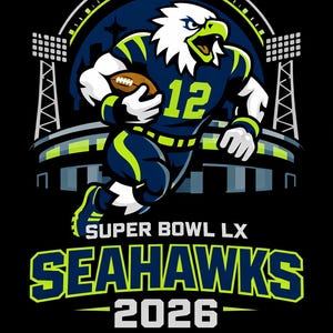 May include: A digital illustration of an eagle-headed figure in a blue and green football uniform, holding a football. The image includes the text "SUPER BOWL LX", "SEAHAWKS", and "2026" on a black background.