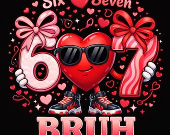 Six Seven Bruh 67 Valentijnsdag png, Six Seven Heart Valentine png, Valentine 67 Six Seven png, jongen meisje Valentijn kinderen png, Valentijnmeme