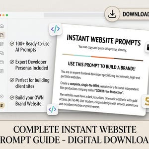May include: A digital guide titled COMPLETE INSTANT WEBSITE PROMPT GUIDE - DIGITAL DOWNLOAD. The interface displays 100+ Ready-to-use AI Prompts, Expert Developer Personas, and instructions for building client sites and brand websites with a sample prompt.