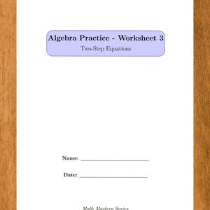 Puede incluir: Una hoja de trabajo blanca titulada "Algebra Practice - Worksheet 3" con el subtítulo "Two-Step Equations". La hoja de trabajo incluye líneas para "Name:" y "Date:" y forma parte de la "Math Mastery Series".