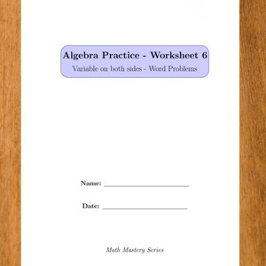 Puede incluir: Una hoja de trabajo blanca titulada "Algebra Practice - Worksheet 6" con el subtítulo "Variable on both sides - Word Problems". La hoja de trabajo incluye líneas para "Nombre:" y "Fecha:" y forma parte de la "Math Mastery Series".