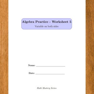 Puede incluir: Una hoja de trabajo blanca con el título "Algebra Practice - Worksheet 5" y el subtítulo "Variable on both sides" en un rectángulo azul. La hoja de trabajo incluye líneas para "Name:" y "Date:" y es parte de la "Math Mastery Series".